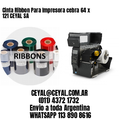 Cinta Ribbon Para Impresora cebra 64 x 121 CEYAL SA