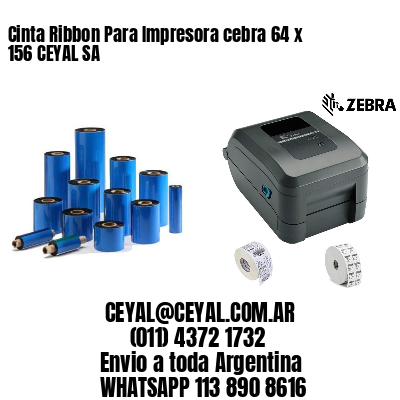 Cinta Ribbon Para Impresora cebra 64 x 156 CEYAL SA