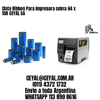 Cinta Ribbon Para Impresora cebra 64 x 158 CEYAL SA