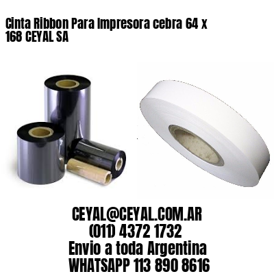 Cinta Ribbon Para Impresora cebra 64 x 168 CEYAL SA