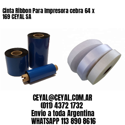 Cinta Ribbon Para Impresora cebra 64 x 169 CEYAL SA