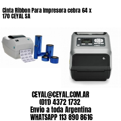 Cinta Ribbon Para Impresora cebra 64 x 170 CEYAL SA