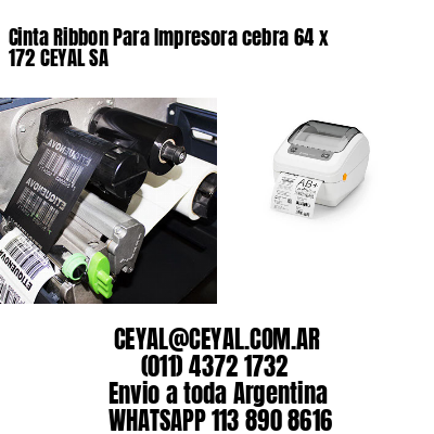 Cinta Ribbon Para Impresora cebra 64 x 172 CEYAL SA