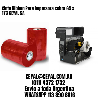 Cinta Ribbon Para Impresora cebra 64 x 173 CEYAL SA