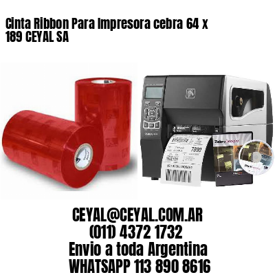 Cinta Ribbon Para Impresora cebra 64 x 189 CEYAL SA