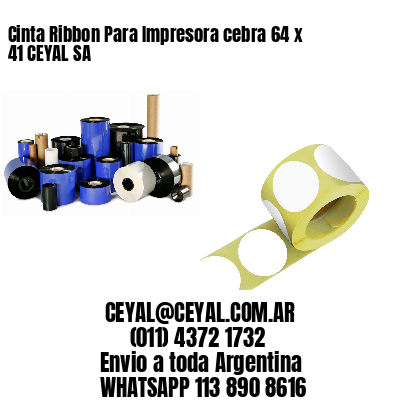 Cinta Ribbon Para Impresora cebra 64 x 41 CEYAL SA