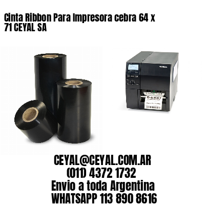 Cinta Ribbon Para Impresora cebra 64 x 71 CEYAL SA