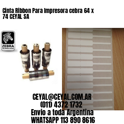 Cinta Ribbon Para Impresora cebra 64 x 74 CEYAL SA