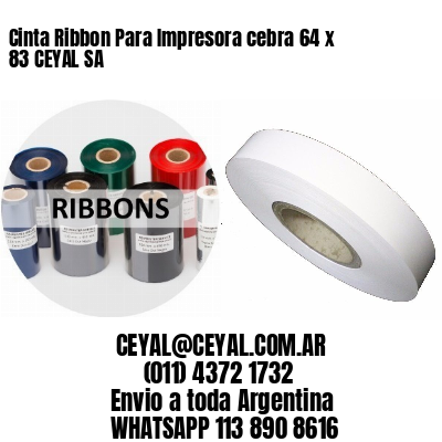 Cinta Ribbon Para Impresora cebra 64 x 83 CEYAL SA