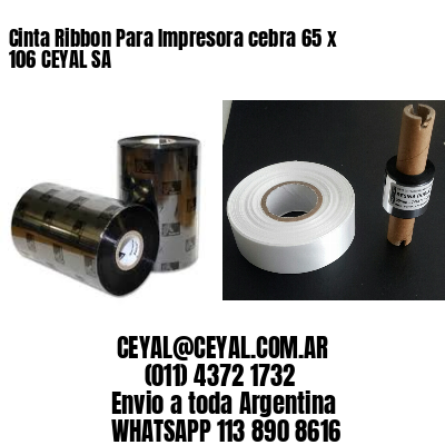Cinta Ribbon Para Impresora cebra 65 x 106 CEYAL SA