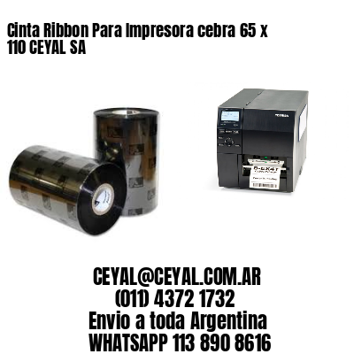 Cinta Ribbon Para Impresora cebra 65 x 110 CEYAL SA