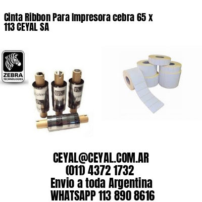 Cinta Ribbon Para Impresora cebra 65 x 113 CEYAL SA