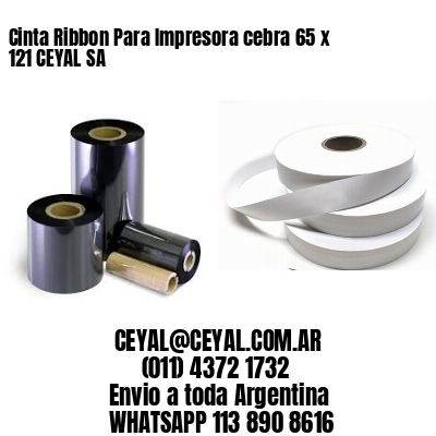 Cinta Ribbon Para Impresora cebra 65 x 121 CEYAL SA