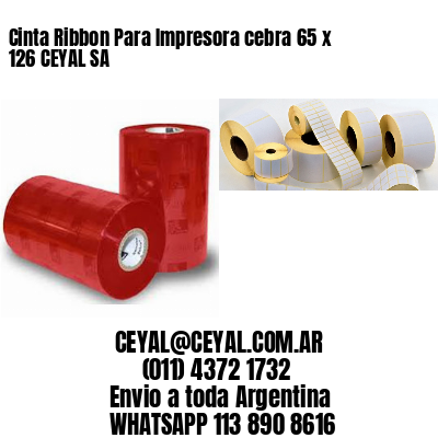 Cinta Ribbon Para Impresora cebra 65 x 126 CEYAL SA