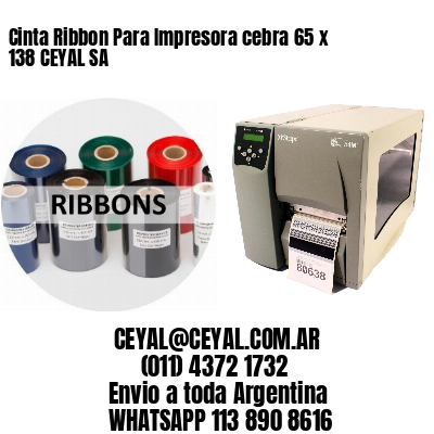 Cinta Ribbon Para Impresora cebra 65 x 138 CEYAL SA