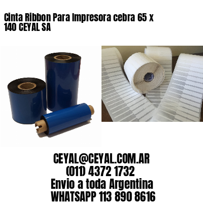 Cinta Ribbon Para Impresora cebra 65 x 140 CEYAL SA