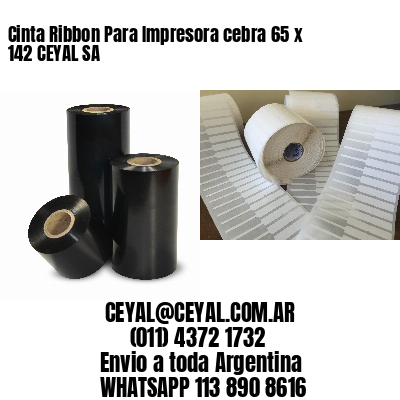 Cinta Ribbon Para Impresora cebra 65 x 142 CEYAL SA