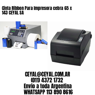 Cinta Ribbon Para Impresora cebra 65 x 143 CEYAL SA