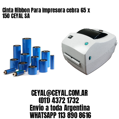 Cinta Ribbon Para Impresora cebra 65 x 150 CEYAL SA