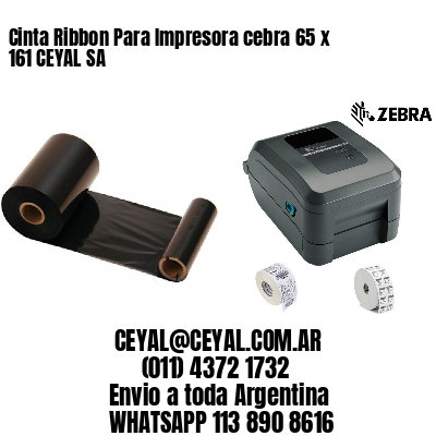 Cinta Ribbon Para Impresora cebra 65 x 161 CEYAL SA