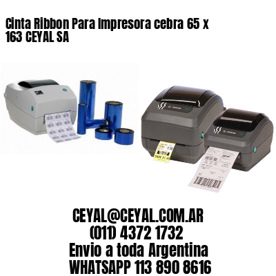 Cinta Ribbon Para Impresora cebra 65 x 163 CEYAL SA