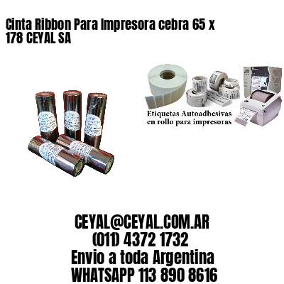 Cinta Ribbon Para Impresora cebra 65 x 178 CEYAL SA