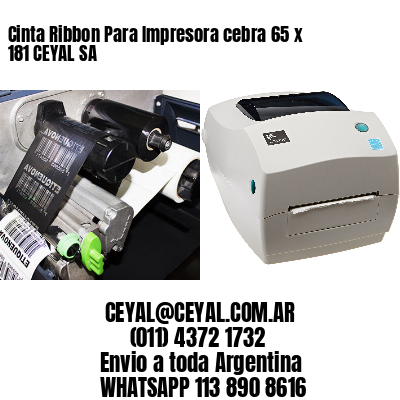 Cinta Ribbon Para Impresora cebra 65 x 181 CEYAL SA
