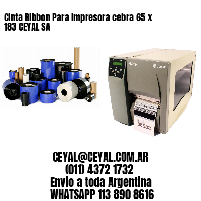 Cinta Ribbon Para Impresora cebra 65 x 183 CEYAL SA