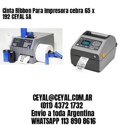 Cinta Ribbon Para Impresora cebra 65 x 192 CEYAL SA