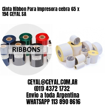 Cinta Ribbon Para Impresora cebra 65 x 194 CEYAL SA