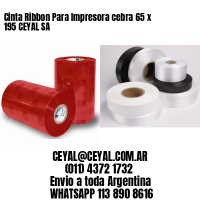 Cinta Ribbon Para Impresora cebra 65 x 195 CEYAL SA