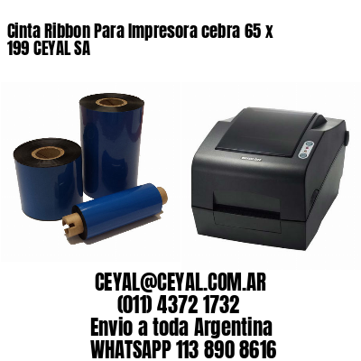 Cinta Ribbon Para Impresora cebra 65 x 199 CEYAL SA