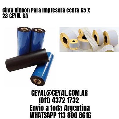 Cinta Ribbon Para Impresora cebra 65 x 23 CEYAL SA