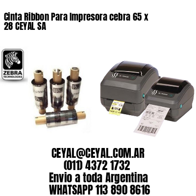 Cinta Ribbon Para Impresora cebra 65 x 28 CEYAL SA