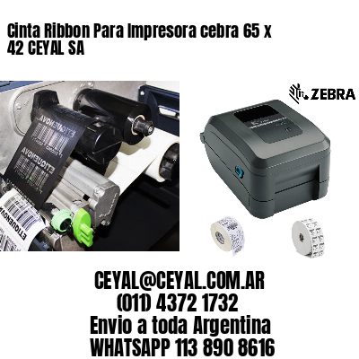 Cinta Ribbon Para Impresora cebra 65 x 42 CEYAL SA