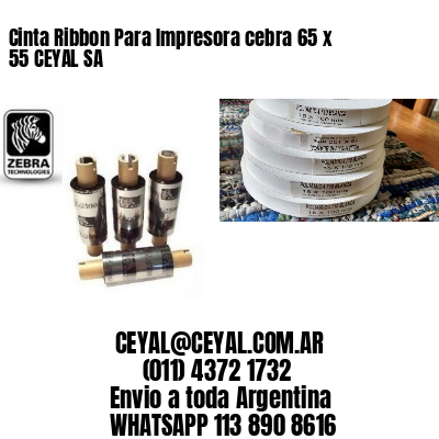 Cinta Ribbon Para Impresora cebra 65 x 55 CEYAL SA