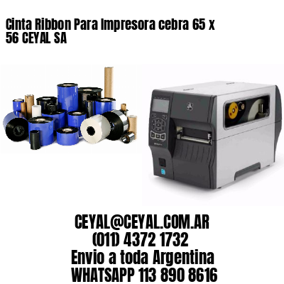 Cinta Ribbon Para Impresora cebra 65 x 56 CEYAL SA