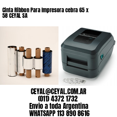 Cinta Ribbon Para Impresora cebra 65 x 58 CEYAL SA