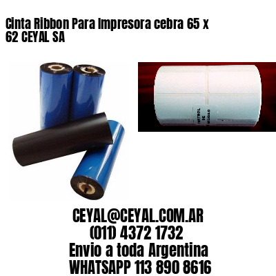 Cinta Ribbon Para Impresora cebra 65 x 62 CEYAL SA