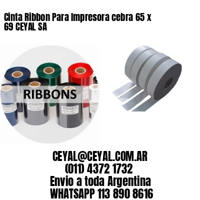 Cinta Ribbon Para Impresora cebra 65 x 69 CEYAL SA