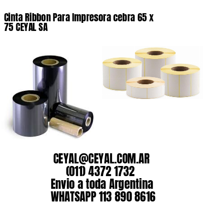 Cinta Ribbon Para Impresora cebra 65 x 75 CEYAL SA
