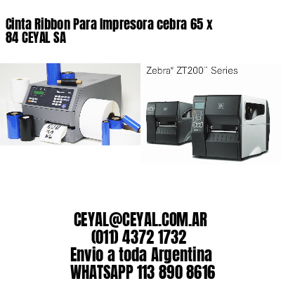 Cinta Ribbon Para Impresora cebra 65 x 84 CEYAL SA