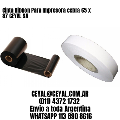 Cinta Ribbon Para Impresora cebra 65 x 87 CEYAL SA