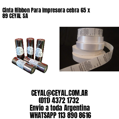 Cinta Ribbon Para Impresora cebra 65 x 89 CEYAL SA