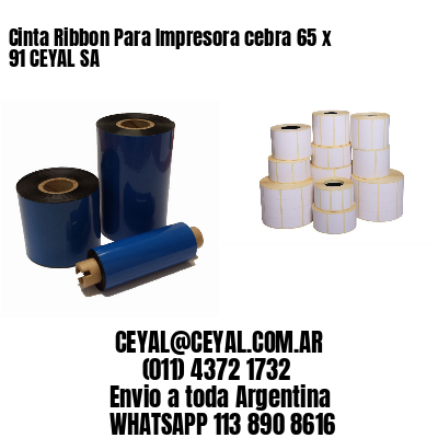 Cinta Ribbon Para Impresora cebra 65 x 91 CEYAL SA