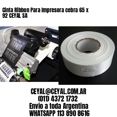 Cinta Ribbon Para Impresora cebra 65 x 92 CEYAL SA