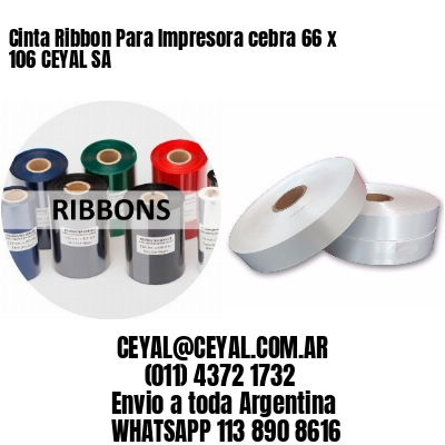 Cinta Ribbon Para Impresora cebra 66 x 106 CEYAL SA