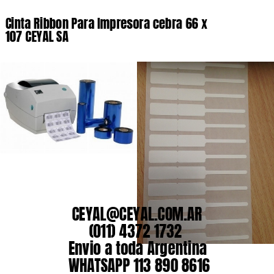Cinta Ribbon Para Impresora cebra 66 x 107 CEYAL SA