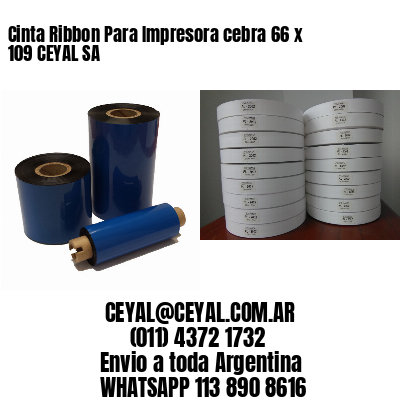 Cinta Ribbon Para Impresora cebra 66 x 109 CEYAL SA
