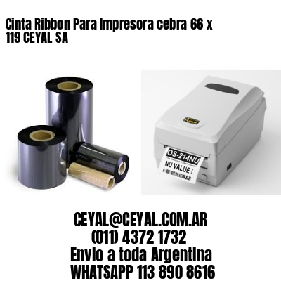 Cinta Ribbon Para Impresora cebra 66 x 119 CEYAL SA
